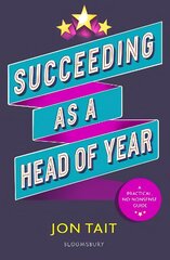 Succeeding as a Head of Year: A practical guide to pastoral leadership cena un informācija | Sociālo zinātņu grāmatas | 220.lv