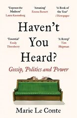 Haven't You Heard?: Gossip, Politics and Power cena un informācija | Sociālo zinātņu grāmatas | 220.lv