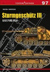 SturmgeschuTz III a, B, F, F L43, F/8, G cena un informācija | Sociālo zinātņu grāmatas | 220.lv