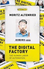 Digital Factory: The Human Labor of Automation цена и информация | Книги по социальным наукам | 220.lv