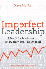 Imperfect Leadership: A book for leaders who know they don't know it all cena un informācija | Sociālo zinātņu grāmatas | 220.lv