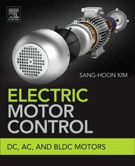 Electric Motor Control: DC, AC, and BLDC Motors cena un informācija | Sociālo zinātņu grāmatas | 220.lv