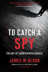 To Catch a Spy: The Art of Counterintelligence cena un informācija | Sociālo zinātņu grāmatas | 220.lv