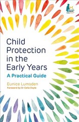 Child Protection in the Early Years: A Practical Guide cena un informācija | Sociālo zinātņu grāmatas | 220.lv