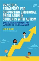 Practical Strategies for Supporting Emotional Regulation in Students with   Autism: Enhancing Engagement and Learning in the Classroom цена и информация | Книги по социальным наукам | 220.lv