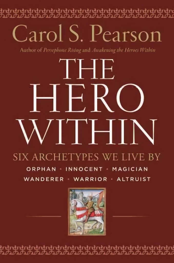 Hero Within: Six Archetypes We Live By (Revised & Expanded Edition) Rev. & Expanded Ed. цена и информация | Sociālo zinātņu grāmatas | 220.lv