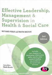 Effective Leadership, Management and Supervision in Health and Social Care 3rd Revised edition cena un informācija | Sociālo zinātņu grāmatas | 220.lv