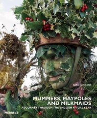 Mummers, Maypoles and Milkmaids: A Journey Through the English Ritual Year cena un informācija | Sociālo zinātņu grāmatas | 220.lv