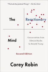 Reactionary Mind: Conservatism from Edmund Burke to Donald Trump 2nd Revised edition цена и информация | Книги по социальным наукам | 220.lv