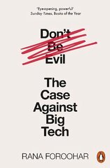 Don't Be Evil: The Case Against Big Tech cena un informācija | Sociālo zinātņu grāmatas | 220.lv