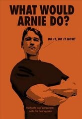 What Would Arnie Do? цена и информация | Фантастика, фэнтези | 220.lv