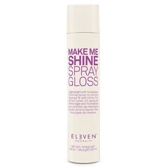 Mirdzumu piešķirošs matu sprejs Eleven Australia Make Me Shine Spray Gloss, 200ml cena un informācija | Matu veidošanas līdzekļi | 220.lv