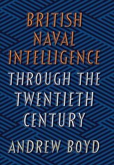 British Naval Intelligence through the Twentieth Century cena un informācija | Sociālo zinātņu grāmatas | 220.lv