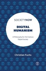 Digital Humanism: A Philosophy for 21st Century Digital Society цена и информация | Книги по социальным наукам | 220.lv