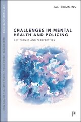 Challenges in Mental Health and Policing: Key Themes and Perspectives цена и информация | Книги по социальным наукам | 220.lv