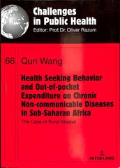 Health Seeking Behavior and Out-of-Pocket Expenditure on Chronic Non-communicable Diseases in Sub-Saharan Africa: The Case of Rural Malawi New edition cena un informācija | Sociālo zinātņu grāmatas | 220.lv