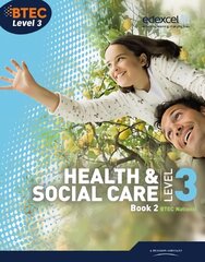 BTEC Level 3 National Health and Social Care: Student Book 2, Book  2 цена и информация | Книги по социальным наукам | 220.lv