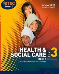 BTEC Level 3 National Health and Social Care: Student Book 1, Bk. 1 cena un informācija | Sociālo zinātņu grāmatas | 220.lv
