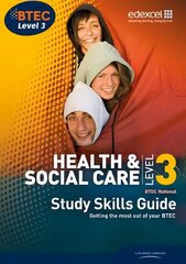 BTEC Level 3 National Health and Social Care Study Guide: Study Skills Guide цена и информация | Книги по социальным наукам | 220.lv