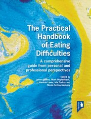 Practical Handbook of Eating Difficulties: A comprehensive guide from personal and professional perspectives cena un informācija | Sociālo zinātņu grāmatas | 220.lv