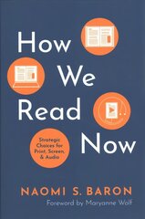 How We Read Now: Strategic Choices for Print, Screen, and Audio cena un informācija | Sociālo zinātņu grāmatas | 220.lv