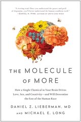 Molecule of More: How a Single Chemical in Your Brain Drives Love, Sex, and Creativity--and Will Determine the Fate of the Human Race cena un informācija | Sociālo zinātņu grāmatas | 220.lv