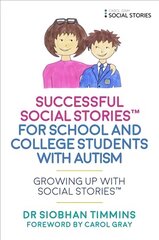 Successful Social Stories (TM) for School and College Students with Autism: Growing Up with Social Stories (TM) цена и информация | Книги по социальным наукам | 220.lv