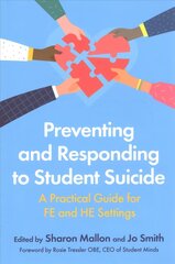 Preventing and Responding to Student Suicide: A Practical Guide for FE and HE Settings цена и информация | Книги по социальным наукам | 220.lv
