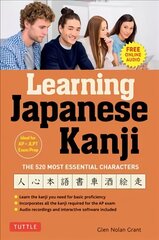 Learning Japanese Kanji: The 520 Most Essential Characters (With online audio and bonus materials) цена и информация | Учебный материал по иностранным языкам | 220.lv