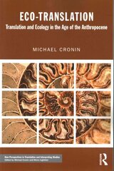 Eco-Translation: Translation and Ecology in the Age of the Anthropocene цена и информация | Пособия по изучению иностранных языков | 220.lv