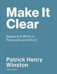 Make it Clear: Speak and Write to Persuade and Inform cena un informācija | Svešvalodu mācību materiāli | 220.lv