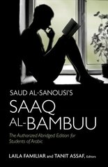 Saud al-Sanousi's Saaq al-Bambuu: The Authorized Abridged Edition for Students of Arabic cena un informācija | Svešvalodu mācību materiāli | 220.lv