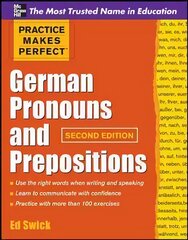 Practice Makes Perfect German Pronouns and Prepositions, Second Edition 2nd edition цена и информация | Учебный материал по иностранным языкам | 220.lv