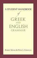 Student Handbook of Greek and English Grammar cena un informācija | Svešvalodu mācību materiāli | 220.lv