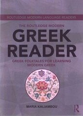 Routledge Modern Greek Reader: Greek Folktales for Learning Modern Greek цена и информация | Учебный материал по иностранным языкам | 220.lv