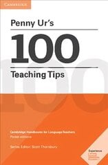 Penny Ur's 100 Teaching Tips Pocket Editions цена и информация | Учебный материал по иностранным языкам | 220.lv