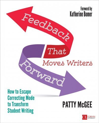 Feedback That Moves Writers Forward: How to Escape Correcting Mode to Transform Student Writing cena un informācija | Svešvalodu mācību materiāli | 220.lv