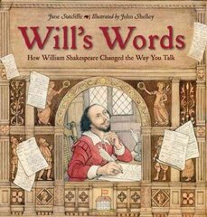 Will's Words: How William Shakespeare Changed the Way You Talk цена и информация | Учебный материал по иностранным языкам | 220.lv