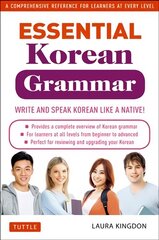 Essential Korean Grammar: Your Essential Guide to Speaking and Writing Korean Fluently! цена и информация | Пособия по изучению иностранных языков | 220.lv