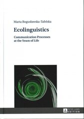 Ecolinguistics: Communication Processes at the Seam of Life New edition цена и информация | Учебный материал по иностранным языкам | 220.lv