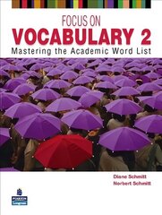 FOCUS ON VOCABULARY 2 2/E STUDENT BOOK 137617: Mastering the Academic Word List 2nd edition, 2, Focus on Vocabulary 2: Mastering the Academic Word List cena un informācija | Svešvalodu mācību materiāli | 220.lv