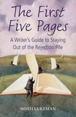 First Five Pages: A Writer's Guide to Staying Out of the Rejection Pile цена и информация | Пособия по изучению иностранных языков | 220.lv