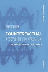 Counterfactual Conditionals: Orthodoxy and Its Challenges цена и информация | Учебный материал по иностранным языкам | 220.lv