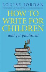 How To Write For Children And Get Published cena un informācija | Svešvalodu mācību materiāli | 220.lv