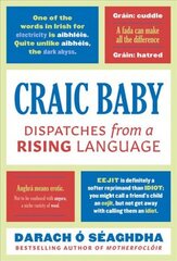 Craic Baby: Dispatches from a Rising Language цена и информация | Учебный материал по иностранным языкам | 220.lv