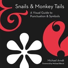 Snails And Monkey Tails: A Visual Guide To Punctuation & Symbols цена и информация | Пособия по изучению иностранных языков | 220.lv