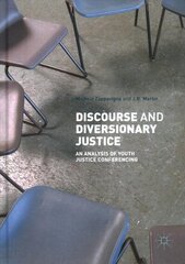 Discourse and Diversionary Justice: An Analysis of Youth Justice Conferencing 1st ed. 2018 cena un informācija | Svešvalodu mācību materiāli | 220.lv
