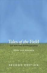 Tales of the Field: On Writing Ethnography, Second Edition 2nd Revised edition цена и информация | Пособия по изучению иностранных языков | 220.lv