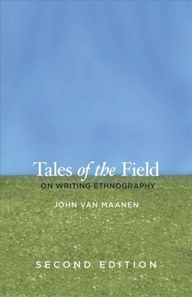 Tales of the Field: On Writing Ethnography, Second Edition 2nd Revised edition цена и информация | Svešvalodu mācību materiāli | 220.lv