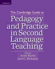 The Cambridge Guide to Pedagogy and Practice in Second Language Teaching cena un informācija | Svešvalodu mācību materiāli | 220.lv